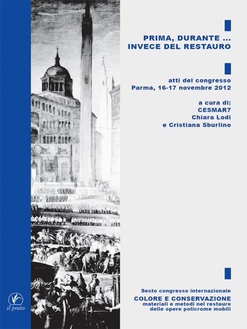 Cover of the book Prima, durante... Invece del restauro by Cristiana Sburlino, Chiara Lodi, Il prato publishing house