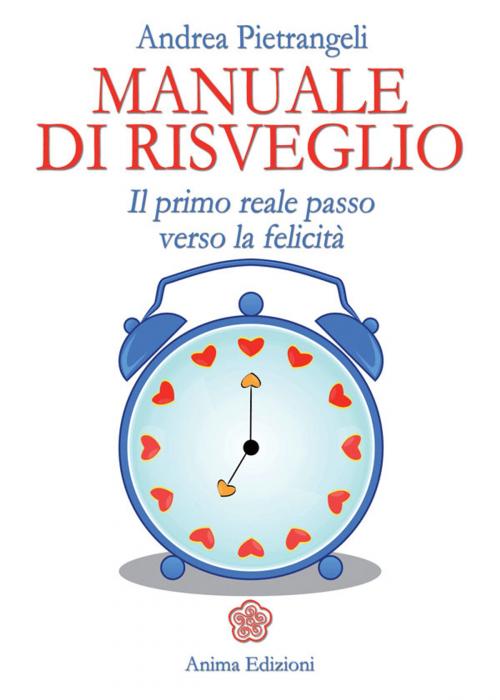 Cover of the book Manuale di risveglio by Pietrangeli Andrea, Anima Edizioni