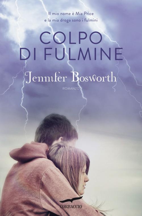 Cover of the book Colpo di fulmine by Jennifer Bosworth, Corbaccio