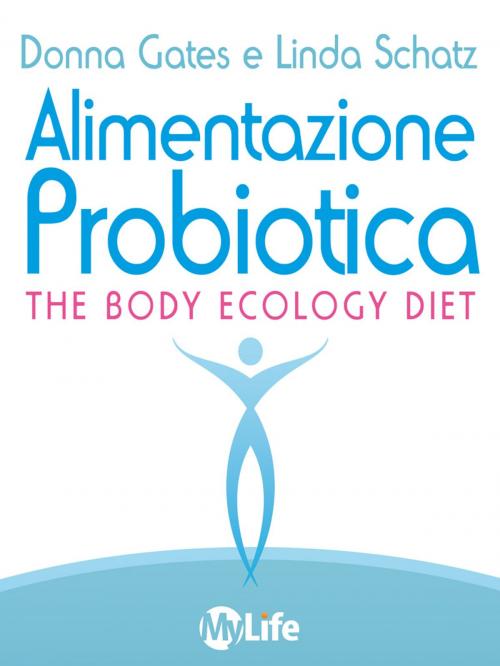 Cover of the book Alimentazione Probiotica by Donna Gate, Linda Schatz, mylife