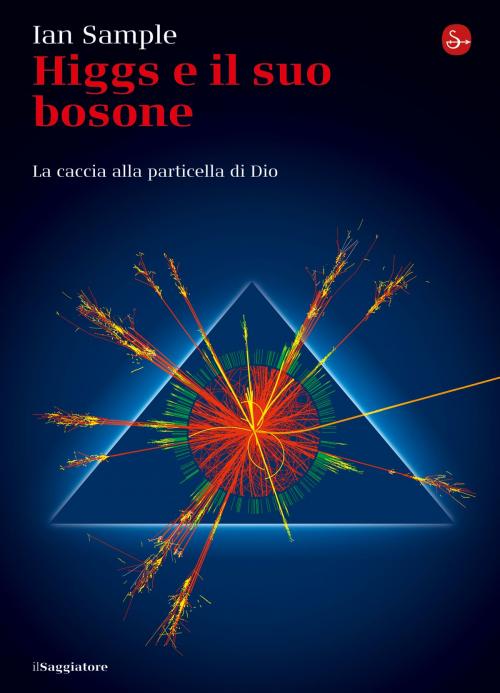 Cover of the book Higgs e il suo bosone by Ian Sample, Il Saggiatore