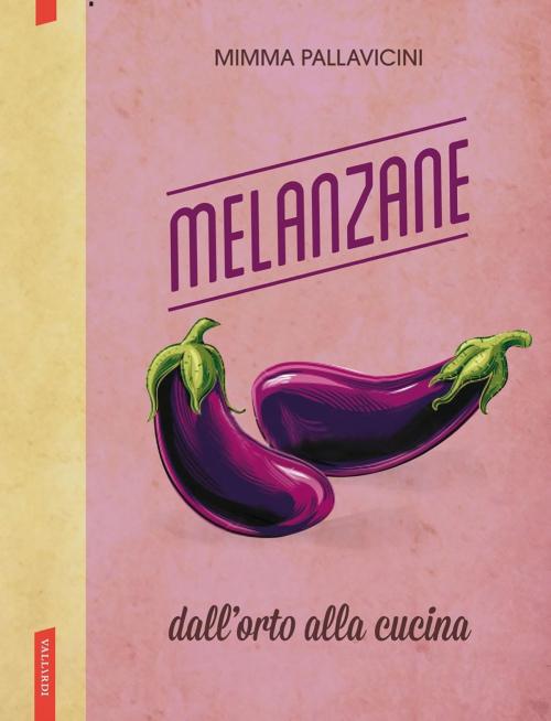 Cover of the book Melanzane by Mimma Pallavicini, Vallardi