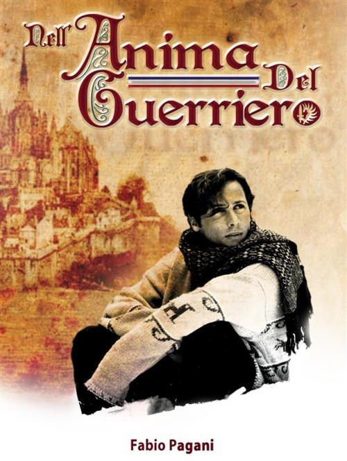 Cover of the book Nell'anima del guerriero by Fabio Pagani, Fabio Pagani
