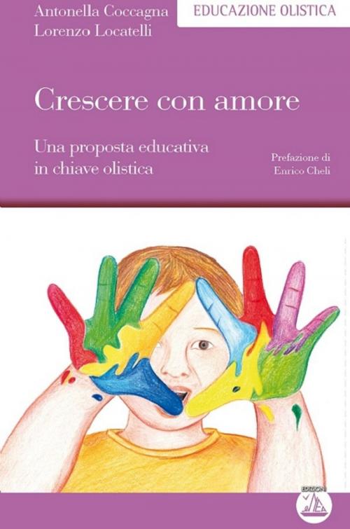 Cover of the book Crescere con amore by Antonella Coccagna, Lorenzo Locatelli, Edizioni Enea
