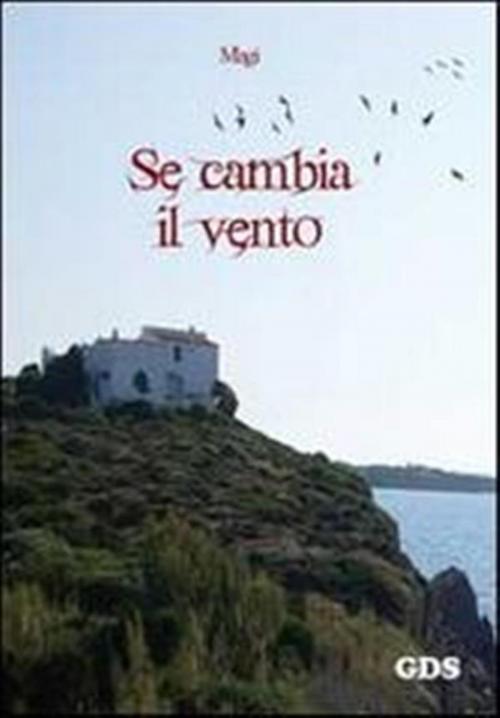 Cover of the book Se cambia il vento by Magi, editrice GDS
