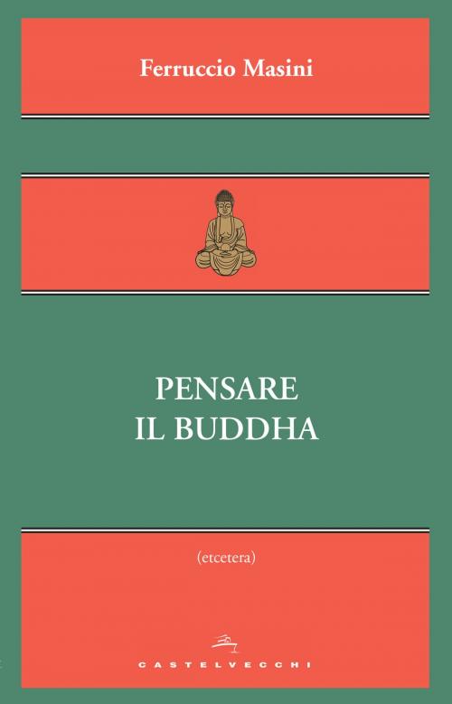 Cover of the book Pensare il Buddha by Ferruccio Masini, Castelvecchi