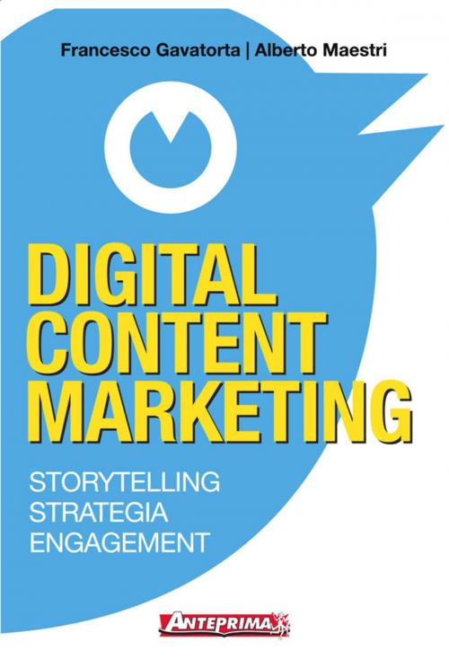 Cover of the book Digital Content Marketing by Francesco Gavatorta, Alberto Maestri, Anteprima