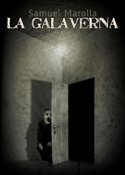 Cover of the book La Galaverna by Samuel Marolla, Samuel Marolla
