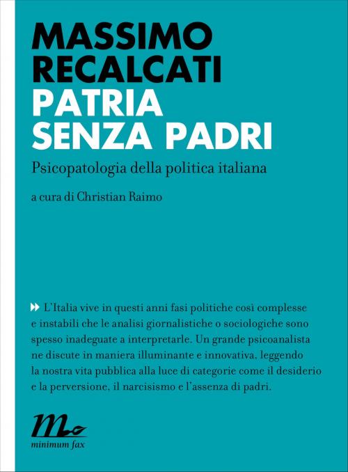 Cover of the book Patria senza padri. Psicopatologia della politica italiana by Massimo Recalcati, minimum fax
