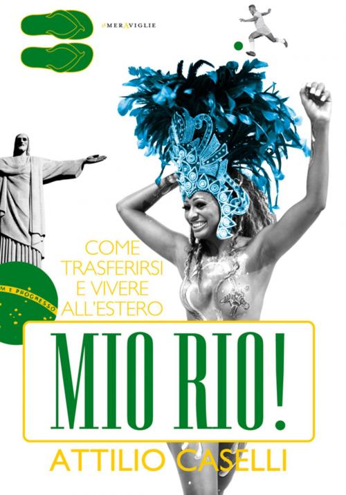 Cover of the book Mio Rio! by Attilio Caselli, Fazi Editore