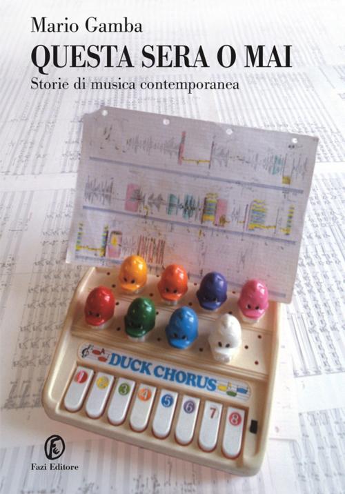 Cover of the book Questa sera o mai by Mario Gamba, Fazi Editore