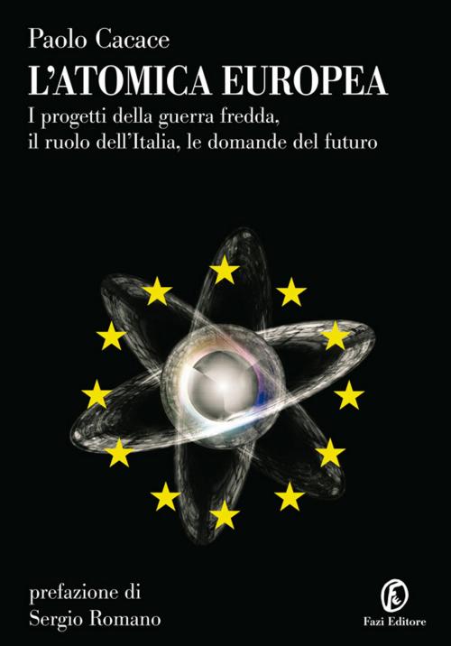 Cover of the book L'atomica europea by Paolo Cacace, Fazi Editore