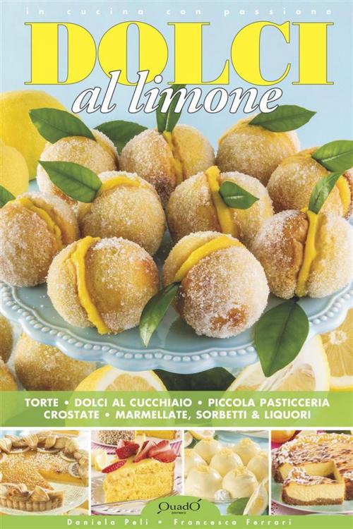 Cover of the book Dolci al limone by Daniela Peli, Francesca Ferrari, Quadò Editrice