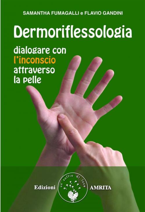 Cover of the book Dermoriflessologia by Samantha Fumagalli e Flavio Gandini, Amrita Edizioni