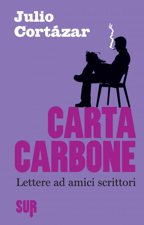 Cover of the book Carta carbone by Julio Cortázar, SUR