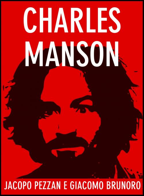 Cover of the book Charles Manson by Jacopo Pezzan, Giacomo Brunoro, LA CASE