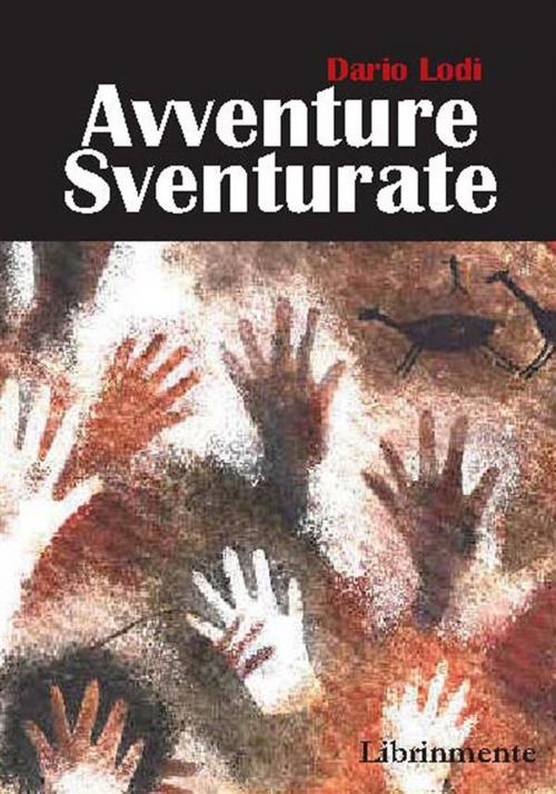 Cover of the book Avventure sventurate by Dario Lodi, LIBRINMENTE