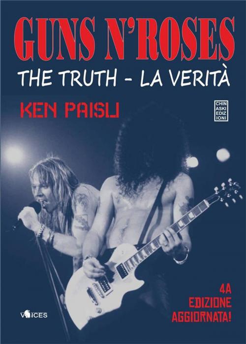 Cover of the book GUNS N' ROSES. The truth - La verità by Ken Paisli, Chinaski Edizioni