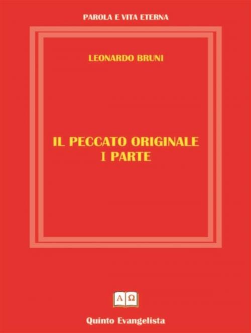 Cover of the book Il Peccato Originale - I PARTE by Leonardo Bruni, Leonardo Bruni