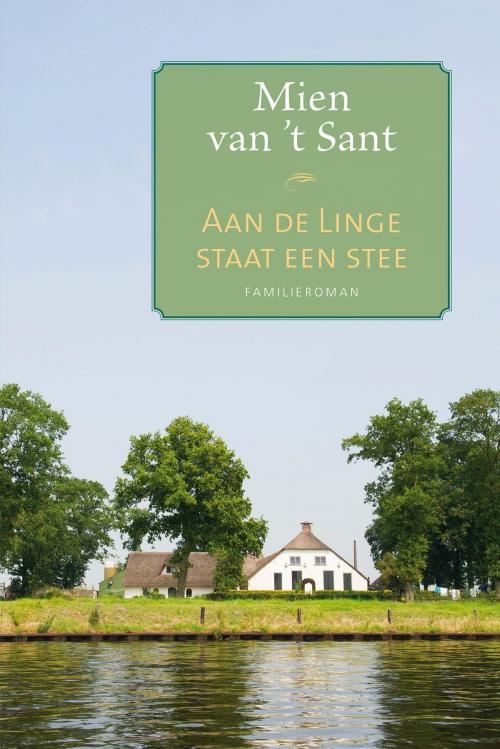 Cover of the book Aan de Linge staat een stee by Mien van 't Sant, VBK Media