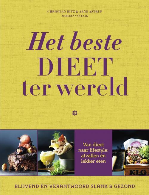 Cover of the book Het beste dieet ter wereld by Christian Bitz, Arne Astrup, VBK Media