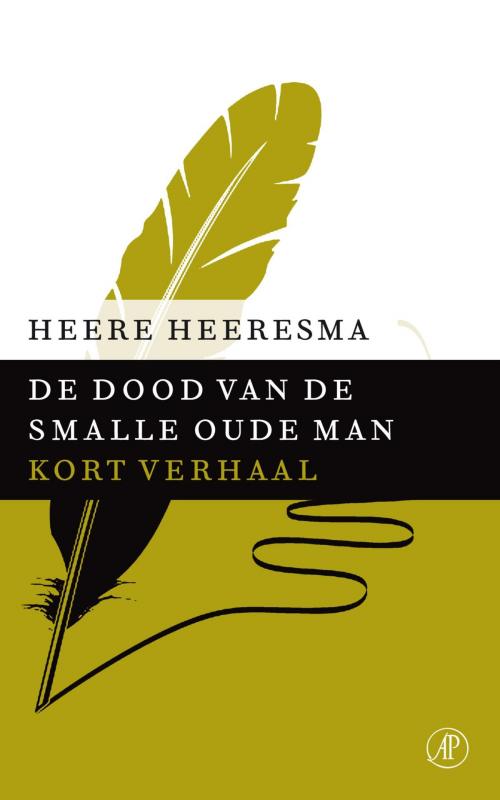 Cover of the book De dood van de smalle oude man by Heere Heeresma, Singel Uitgeverijen