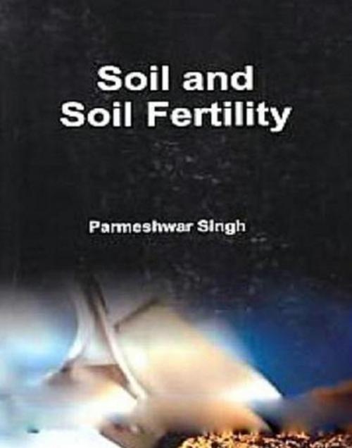Cover of the book Soil and Soil Fertility by Parmeshwar Singh, Centrum Press