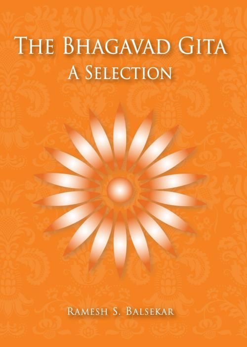 Cover of the book The Bhagavad Gita: A Selection by Ramesh S. Balsekar, Ramesh S. Balsekar