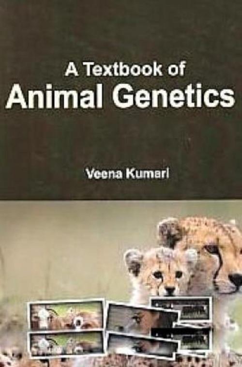 Cover of the book A Textbook of Animal Genetics by Veena Kumari, Centrum Press
