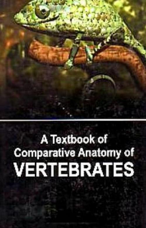 Cover of the book A Textbook of Comparative Anatomy of Vertebrates by Saurav Singh, Centrum Press