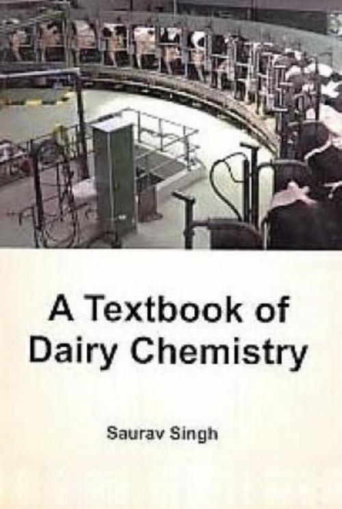 Cover of the book A Textbook of Dairy Chemistry by Saurav Singh, Centrum Press