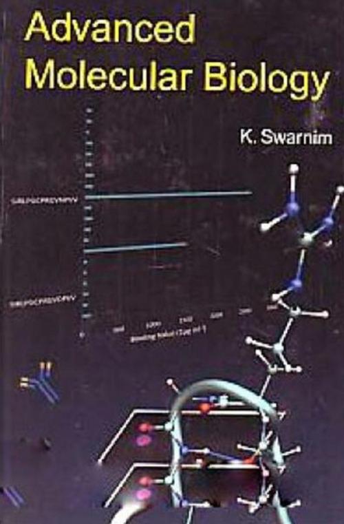 Cover of the book Advanced Molecular Biology by K. Swarnim, Anmol Publications PVT. LTD.