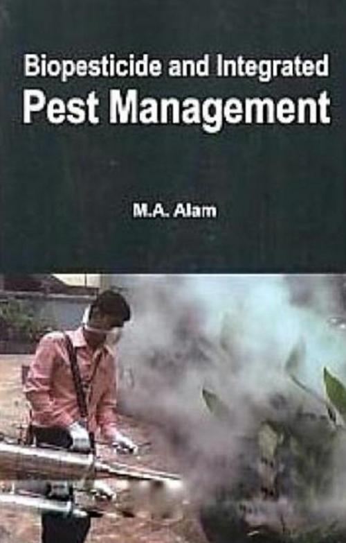 Cover of the book Biopesticide and Integrated Pest Management by M. A. Alam, Centrum Press