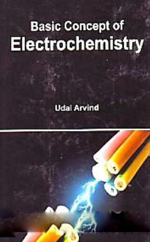 Cover of the book Basic Concept Of Electrochemistry by Udai Arvind, Centrum Press