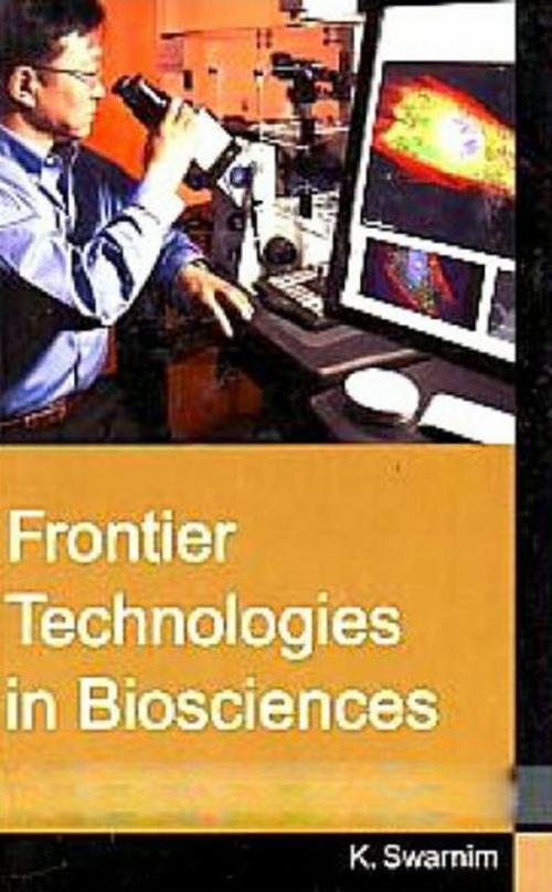 Cover of the book Frontier Technologies In Biosciences by K. Swarnim, Anmol Publications PVT. LTD.