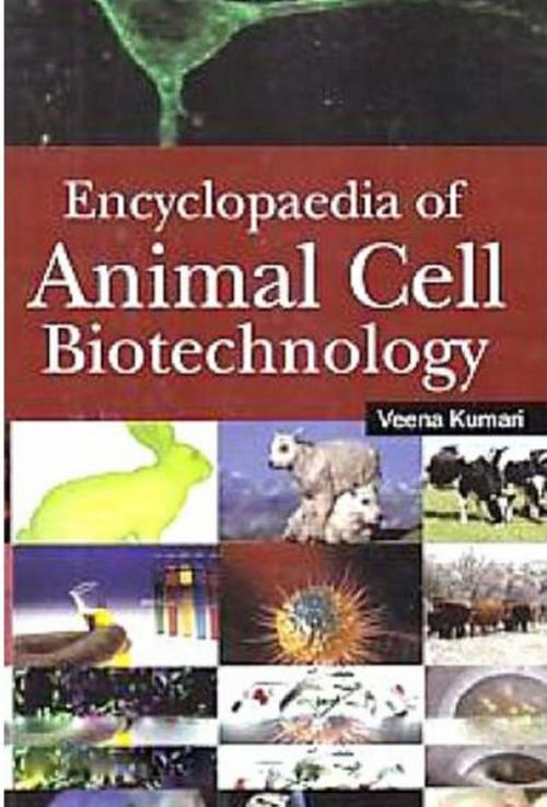 Cover of the book Encyclopaedia of Animal Cell Biotechnology by Veena Kumari, Anmol Publications PVT. LTD.