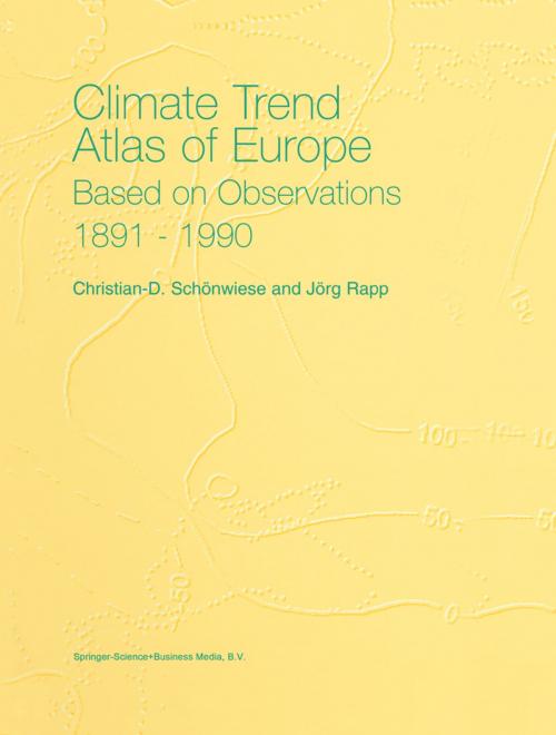 Cover of the book Climate Trend Atlas of Europe Based on Observations 1891–1990 by Christian-D. Schönwiese, J. Rapp, Springer Netherlands