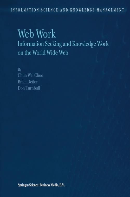 Cover of the book Web Work by Chun Wei Choo, B. Detlor, D. Turnbull, Springer Netherlands