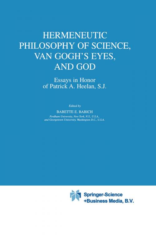 Cover of the book Hermeneutic Philosophy of Science, Van Gogh’s Eyes, and God by , Springer Netherlands