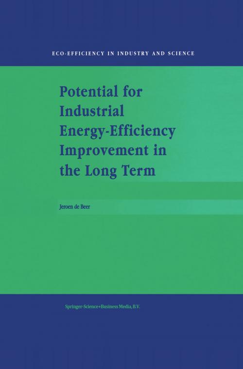 Cover of the book Potential for Industrial Energy-Efficiency Improvement in the Long Term by J. de Beer, Springer Netherlands