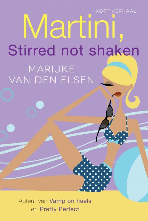 Cover of the book Martini, stirred not shaken by Marijke van den Elsen, VBK Media