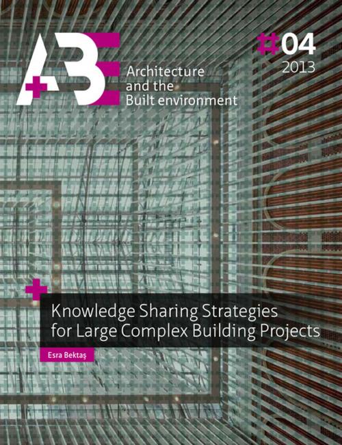 Cover of the book Knowledge Sharing Strategies for Large Complex Building Projects by Esra Bektas, TU Delft