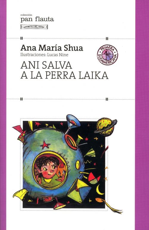 Cover of the book Ani salva a la perra Laika by Ana María Shua, Penguin Random House Grupo Editorial Argentina