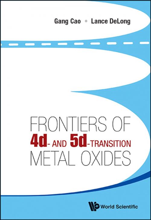 Cover of the book Frontiers of 4d- and 5d-Transition Metal Oxides by Gang Cao, Lance De-Long, World Scientific Publishing Company