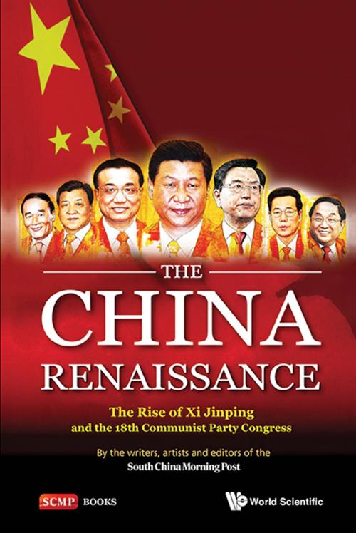 Cover of the book The China Renaissance by the writers, artists and editors of the South China Morning Post, Jonathan Sharp, World Scientific Publishing Company