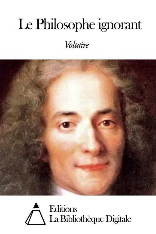 Cover of the book Le Philosophe ignorant by Voltaire, Editions la Bibliothèque Digitale