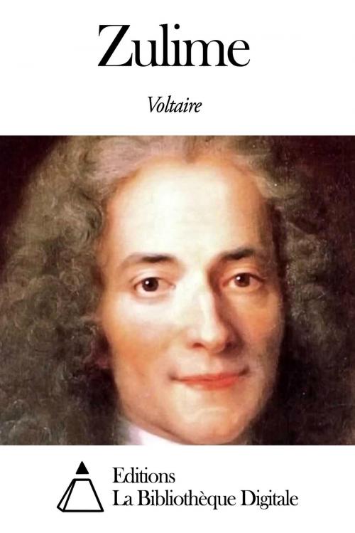 Cover of the book Zulime by Voltaire, Editions la Bibliothèque Digitale