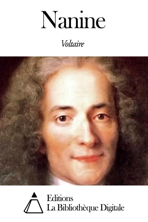 Cover of the book Nanine by Voltaire, Editions la Bibliothèque Digitale