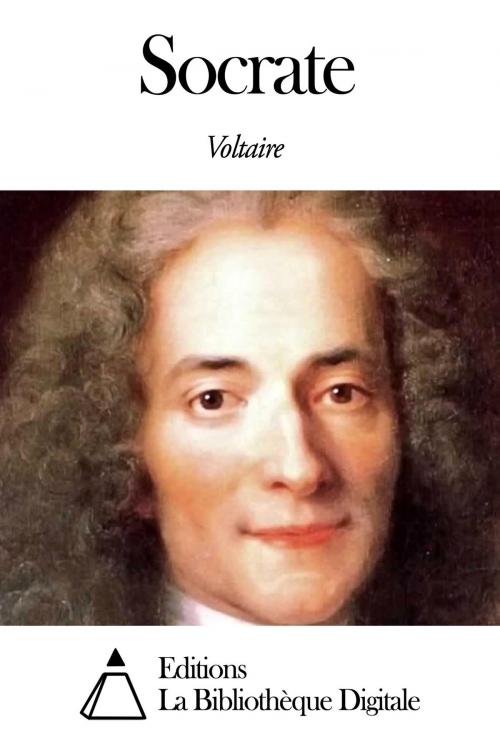Cover of the book Socrate by Voltaire, Editions la Bibliothèque Digitale