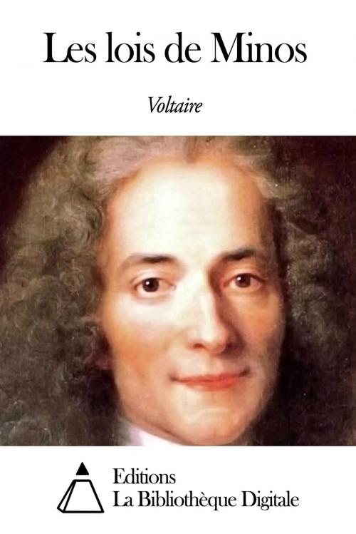 Cover of the book Les lois de Minos by Voltaire, Editions la Bibliothèque Digitale